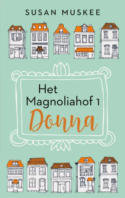 Boek: Het Magnoliahof 1 Donna, Auteur: Susan Muskee