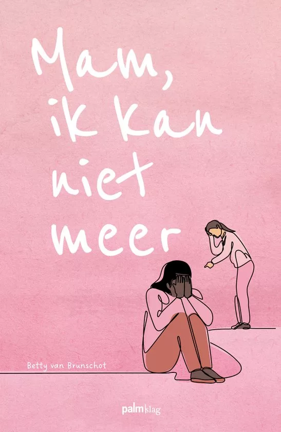 Omslag van het boek Mam, ik kan niet meer geschreven door Betty van Bunschot.